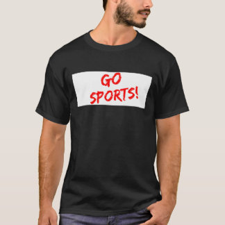Go Sports for all sports T-Shirt