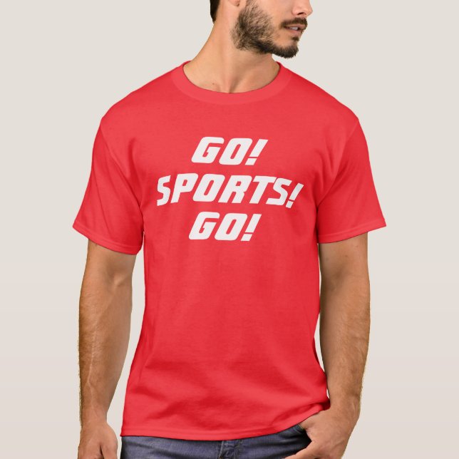GO! SPORTS! GO! T-Shirt (Front)