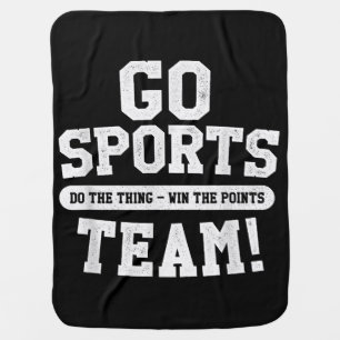 Go Sports Team! Funny Sports Baby Blanket