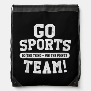 Go Sports Team! Funny Sports Drawstring Bag