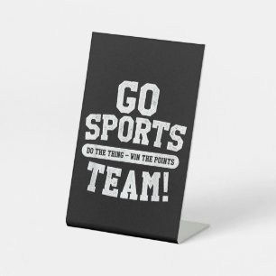 Go Sports Team! Funny Sports Pedestal Sign