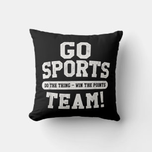 Go Sports Team! Funny Sports Throw Pillow