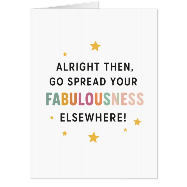 Go Spread Your Fabulousness Elsewhere! – coworker Card (Front)