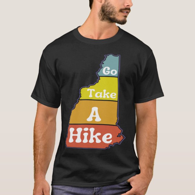 Go Take a Hike  Hike NH Sarcasm Hiking Camping Out T-Shirt (Front)