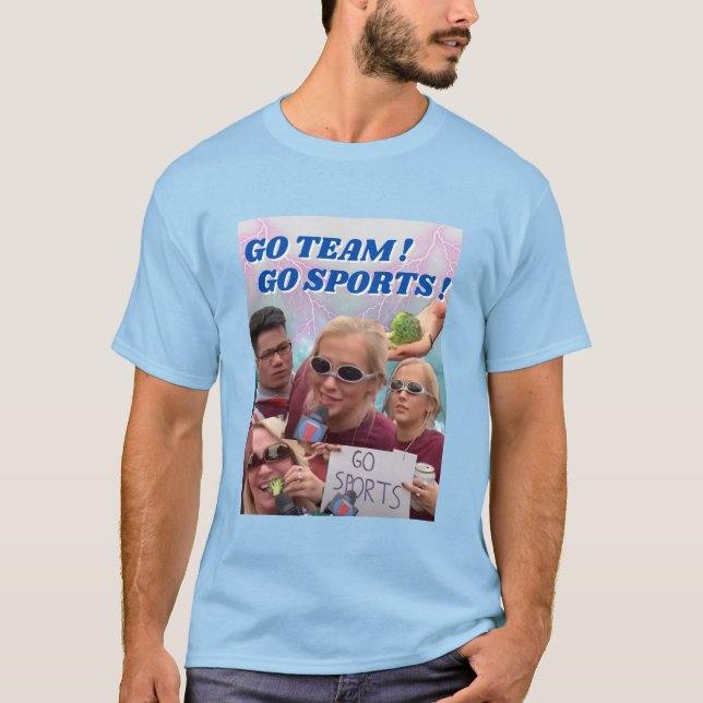 GO TEAM! GO SPORTS! T-Shirt (Front)