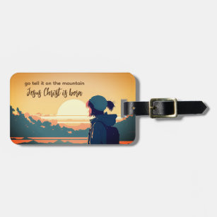 Go Tell it on the Mountain Jesus Christ is Born  Luggage Tag
