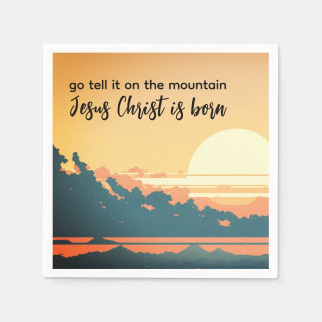 Go Tell it on the Mountain Jesus Christ is Born Napkins (Front)