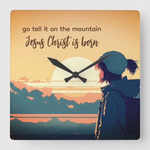 Go Tell it on the Mountain Jesus Christ is Born Square Wall Clock