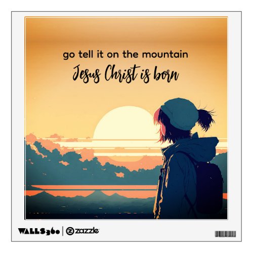 Go Tell it on the Mountain Jesus Christ is Born  Wall Decal