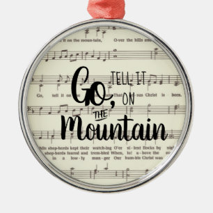 Go Tell It on the Mountain Metal Ornament