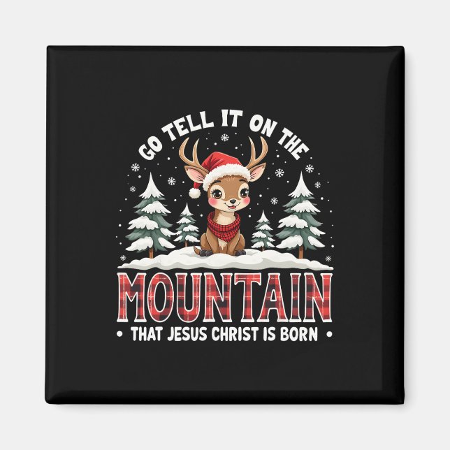 Go Tell It On The Mountain That Jesus Christ Is Bo Magnet (Front)