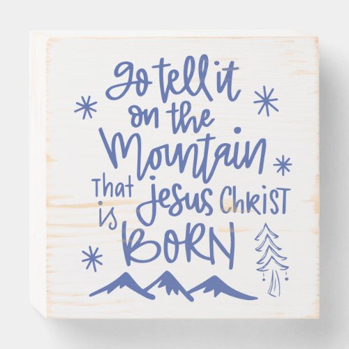Go Tell It On The Mountain Wooden Box Sign