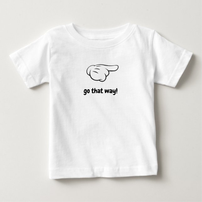 go that way baby T-Shirt (Front)