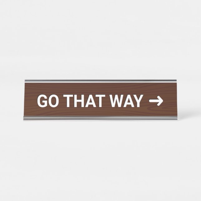 Go That Way Funny Desk Name Plate (Front)