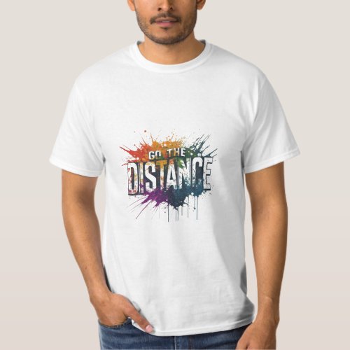 GO THE DISTANCE  T_Shirt