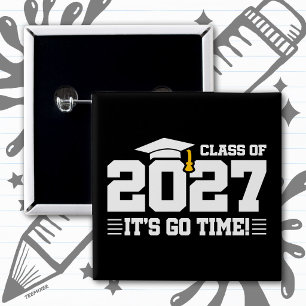 Go Time Graduation Quote Senior Class of 2027 Button