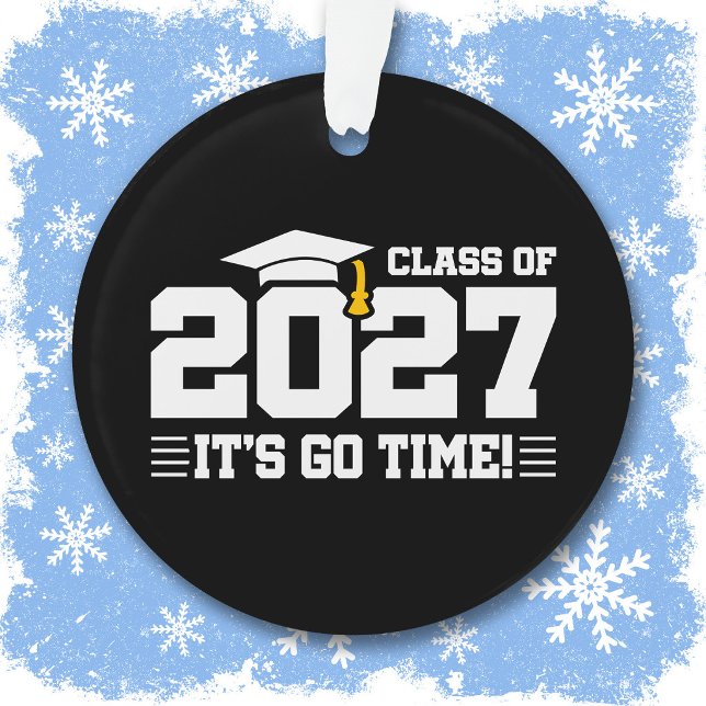 Go Time Graduation Quote Senior Class of 2027 Ornament (Creator Uploaded)