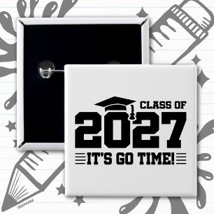 Go Time Graduation Year Senior Class of 2027 Button