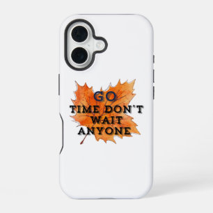 Go Time – Motivational Quote Design for the Fearle iPhone 16 Case