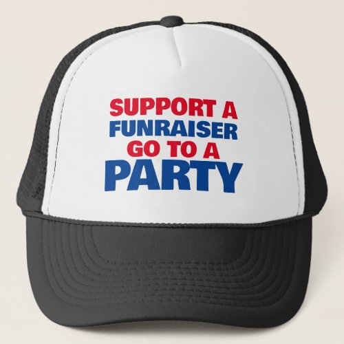 Go To A Party Trucker Hat