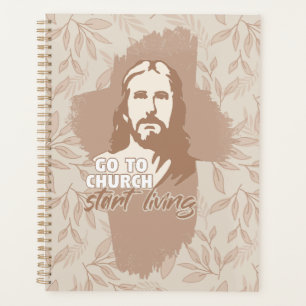 Go To Church...! Jesus Christ. Christian Preacher Planner