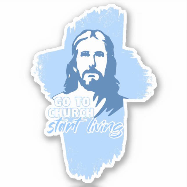 Go To Church...! Jesus Christ. Christian Preacher Sticker (Front)