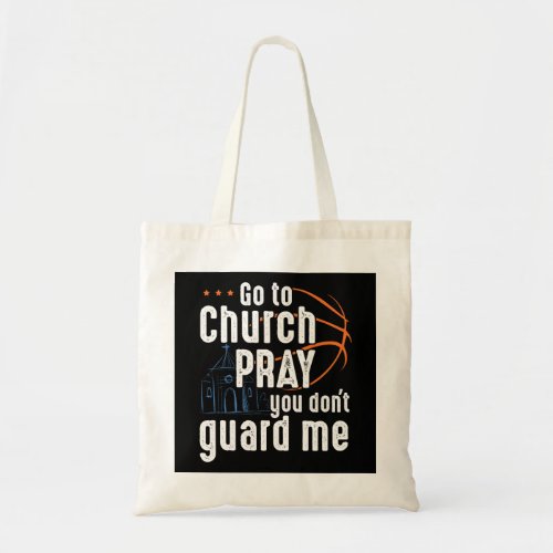 Go To Church Pray You Dont Guard Me  Tote Bag