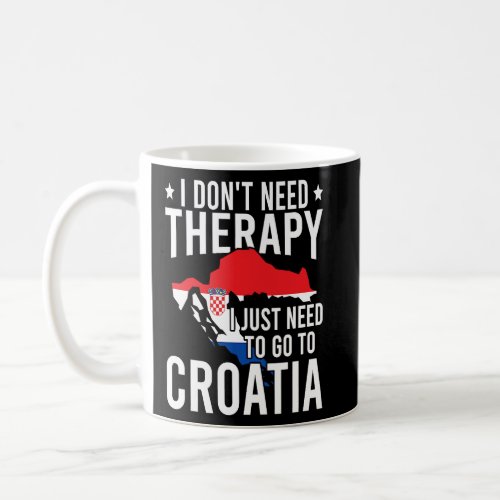 Go To Croatia Croatian Flag Croatian Roots  Coffee Mug