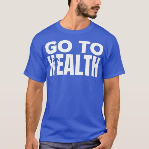 Go To Health Running Jogging Lover  T_Shirt