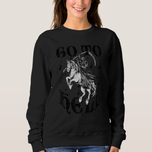 Go To Hell Grim Reaper Unicorn  Halloween Sweatshirt