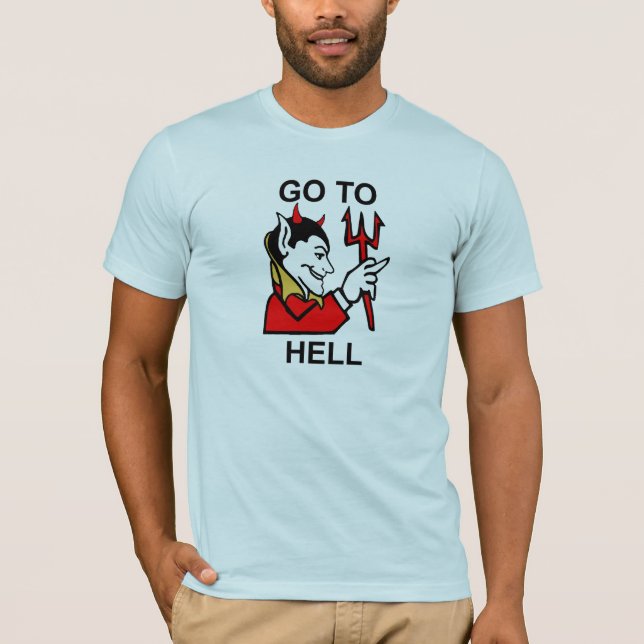 Go to Hell T-Shirt (Front)