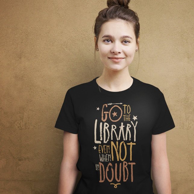 Go to the Library Quote T-Shirt (Creator Uploaded)