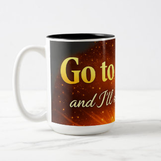 "Go to the Sun, and I'll meet you there." Two-Tone Coffee Mug