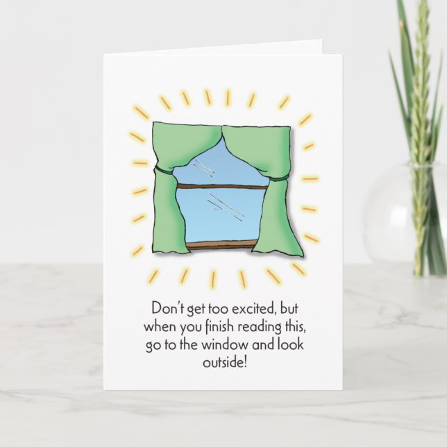 Go To The Window Humorous Birthday Card (Front)