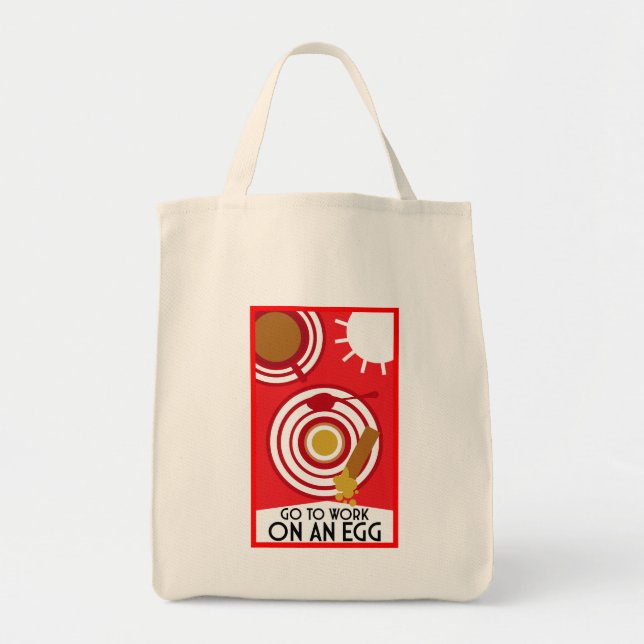 Go To Work On An Egg Wall Art Tote Bag (Front)