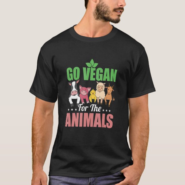 Go Vegan For The Animals  Veganism Veggie T-Shirt (Front)