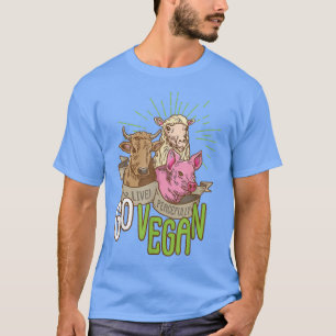 Go vegan love animals funny animal cow sheep pig  T-Shirt