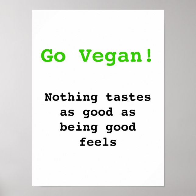Go vegan Nothing tastes as good being being good Poster (Front)