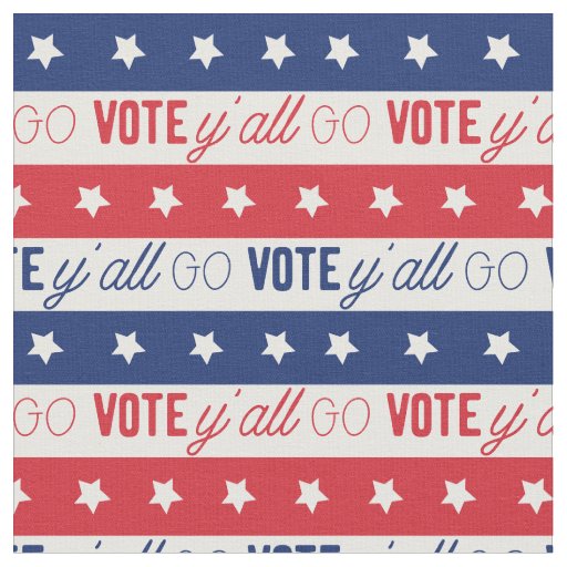 Go Vote Y'all voter pattern Fabric