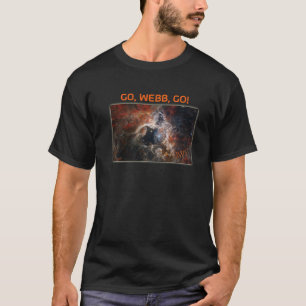 GO WEBB GO Webb Space Telescope New Tarantula Nebu T-Shirt