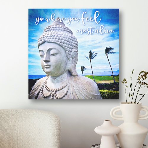 Go Where You Feel Most Alive Hawaii Buddha Photo Canvas Print