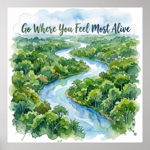 Go Where You Feel Most Alive Nature Illustration Poster