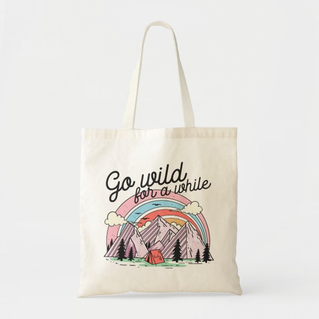 Go Wild For A While Tote Bag (Front)
