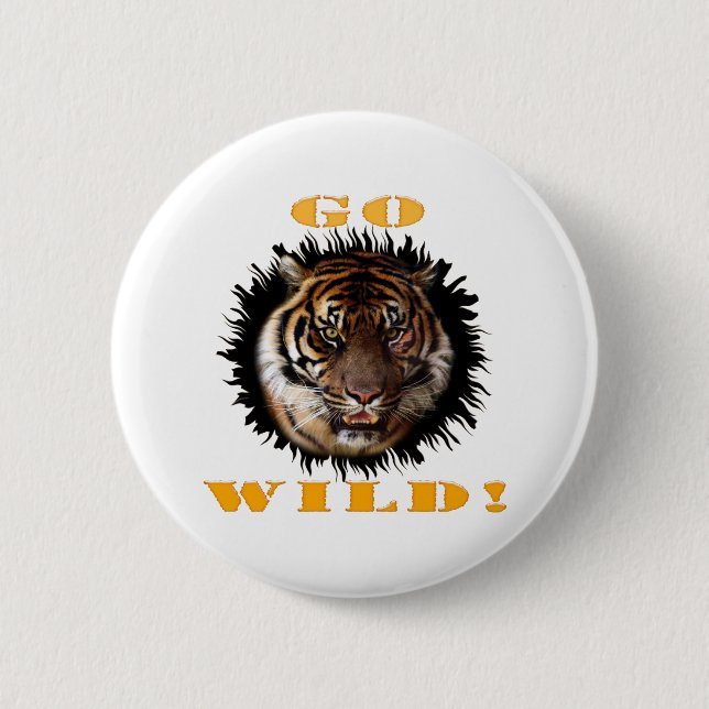 Go Wild Tiger Pinback Button (Front)