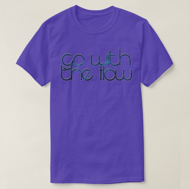 go with the flow 1 T-Shirt (Design Front)