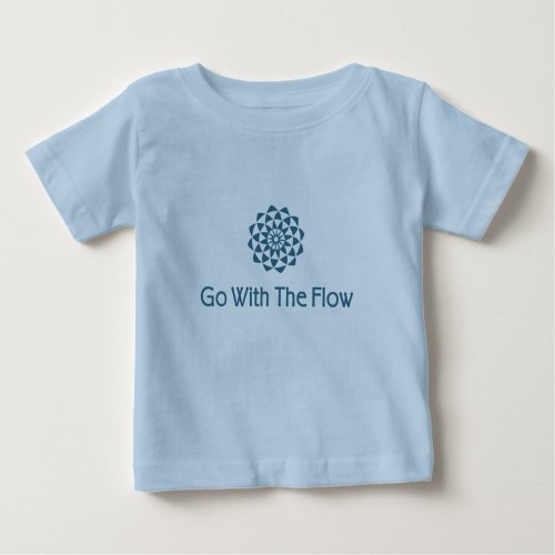 Go with the Flow Baby T_Shirt