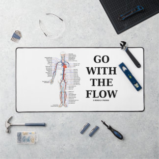 Go With The Flow Circulatory System Advice Humor Desk Mat