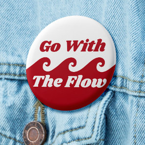 Go With The Flow Menstruation Red Wave Slogan Button