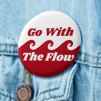 Go With The Flow Menstruation Red Wave Slogan Button