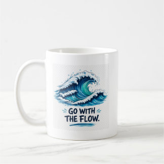 Go With The Flow Ocean Wave Inspirational design Coffee Mug